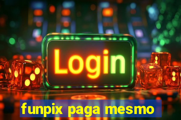 funpix paga mesmo